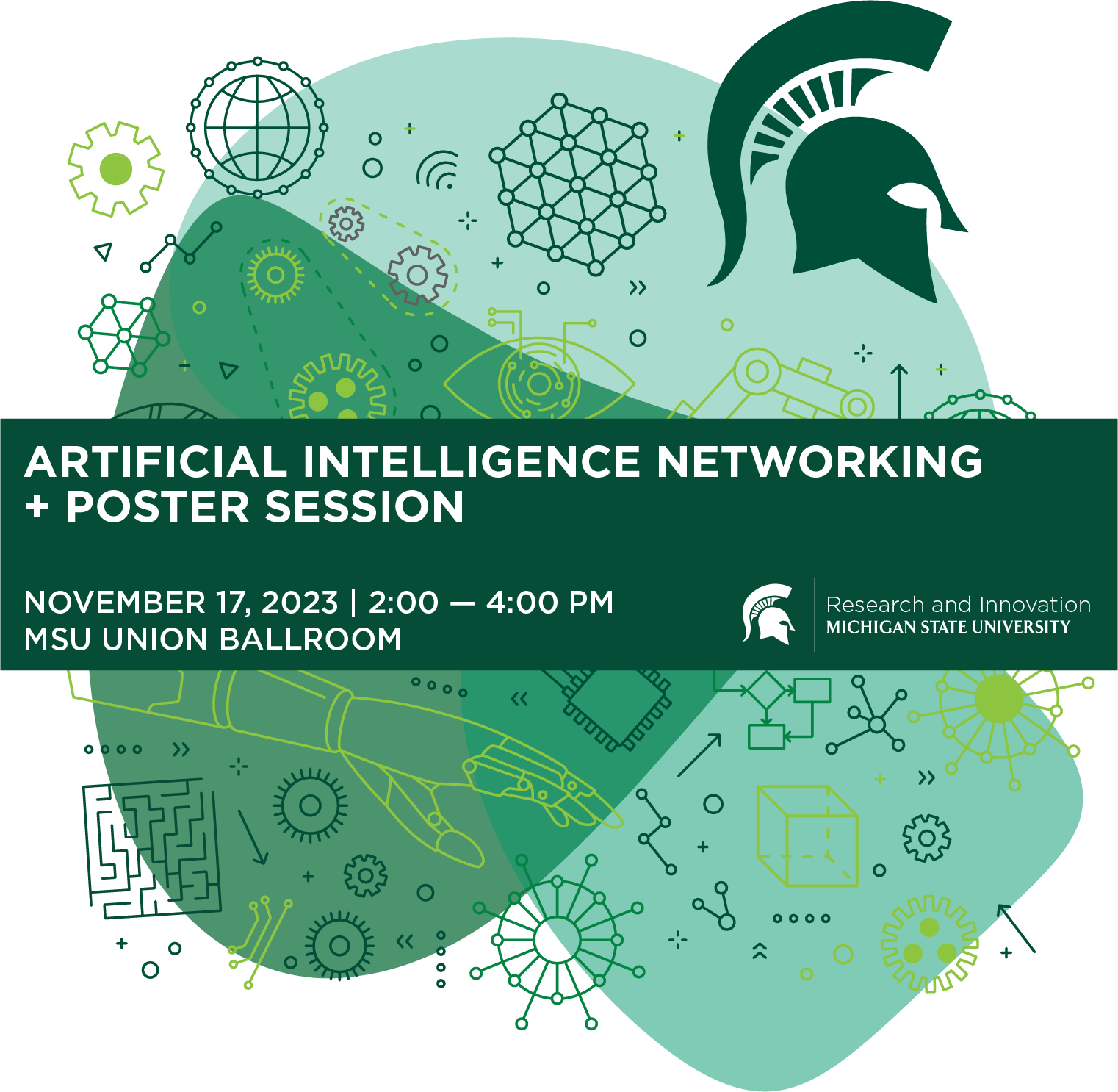 AI networking and poster session, November 17, 2023, 2:00-4:00 PM, MSU Union Ballroom